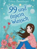 99 und (m)ein Wunsch (Erica Bertelegni)