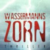 Wassermanns Zorn (Andreas Winkelmann)