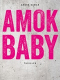 Amok Baby (André Bawar)