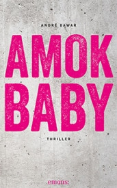 Amok Baby (André Bawar)