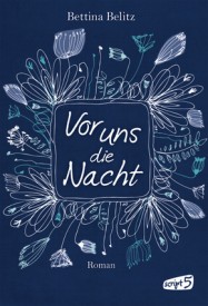 Vor uns die Nacht (Bettina Belitz)