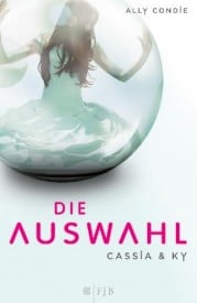 Cassia & Ky 01: Die Auswahl (Ally Condie)