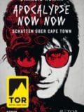 Apocalypse Now Now – Schatten über Cape Town (Charlie Human)