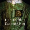 Das taube Herz (Urs Richle)