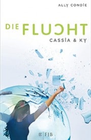 Cassia & Ky 02: Die Flucht (Ally Condie)
