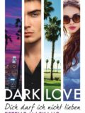 Dark Love – Dich darf ich nicht lieben (Estelle Maskame)