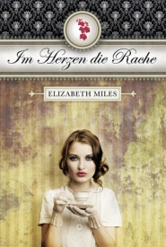 Im Herzen die Rache (Elizabeth Miles)