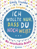 Ich wollte nur, dass du noch weißt … (Emily Trunko)