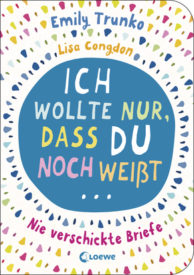 Ich wollte nur, dass du noch weißt … (Emily Trunko)