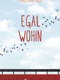 Egal wohin (Franziska Moll)