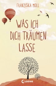 Was ich dich träumen lasse (Franziska Moll)