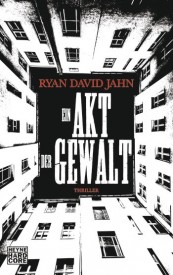 Ein Akt der Gewalt (Ryan David Jahn)