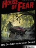 House of Fear 05 – Das Dorf der verlorenen Seelen (Patrick McGinley)