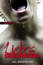 Liebesgeschwüre (Ina Brinkmann)