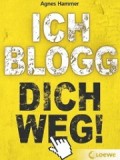 Ich blogg dich weg (Agnes Hammer)