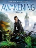 Awakening – Terra #1 (Jennifer Alice Jager)