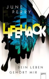 LifeHack – Dein Leben gehört mir (June Perry) LifeHack – Dein Leben gehört mir (June Perry)
