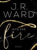 Into the Fire (J. R. Ward)