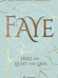 Faye – Herz aus Licht und Lava (Katharina Herzog)