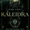 Kaleidra – Wer das Dunkel ruft (Kira Licht)