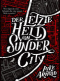 Der letzte Held von Sunder City (Luke Arnold)