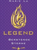 Legend III – Berstende Sterne (Marie Lu)