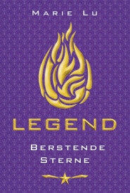 Legend III – Berstende Sterne (Marie Lu)