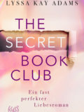 The Secret Book Club – Ein fast perfekter Liebesroman (Lyssa Kay Adams)