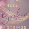 All These Broken Strings (Lana Rotaru)