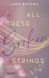 All These Broken Strings (Lana Rotaru)