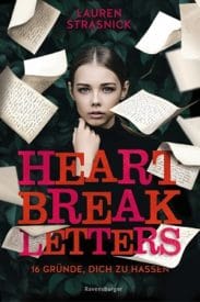 Heartbreak Letters. 16 Gründe, dich zu hassen (Lauren Strasnick)