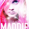 Die Rebellion der Maddie Freeman (Katie Kacvinsky)