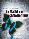 Die Macht des Schmetterlings (Matt Dickinson)