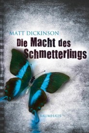 Die Macht des Schmetterlings (Matt Dickinson)