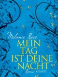 Mein Tag ist deine Nacht (Melanie Rose)