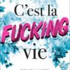 C’est la fucking vie (Michaela Kastel)