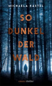 So dunkel der Wald (Michaela Kastel)
