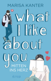 What I Like About You – Mitten ins Herz (Marisa Kanter)