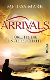 Arrivals – Fürchte die Unsterblichkeit (Melissa Marr)