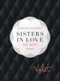 Sisters in Love: Violet – So hot (Monica Murphy)