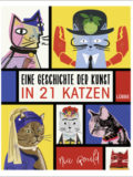 Eine Geschichte der Kunst in 21 Katzen (Nia Gould)