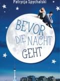 Bevor die Nacht geht (Patrycja Spychalski)