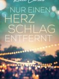 Nur einen Herzschlag entfernt (Renée Carlino)