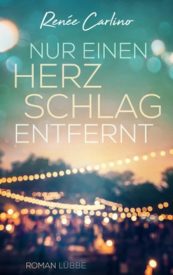Nur einen Herzschlag entfernt (Renée Carlino)