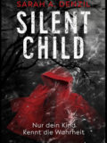 Silent Child – Nur dein Kind kennt die Wahrheit (Sarah A. Denzil)