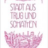 Stadt aus Trug und Schatten (Mechthild Gläser)