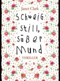 Schweig still, süßer Mund (Janet Clark)