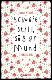 Schweig still, süßer Mund (Janet Clark)