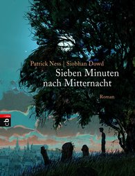 Sieben Minuten nach Mitternacht (Patrick Ness & Siobhan Dowd)