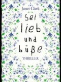 Sei lieb und büße (Janet Clark)